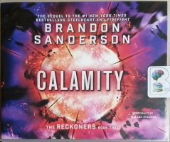 Calamity - The Reckoners Book Three written by Brandon Sanderson performed by MacLeod Andrews on CD (Unabridged)